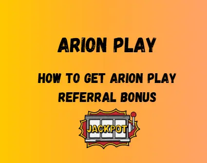 How to Get Arion Play Referral Bonus