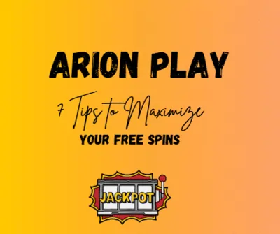 7 Tips to Maximize Your Free Spins in Arion Play