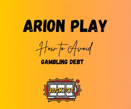How to Avoid Gambling Debt in Arion Play
