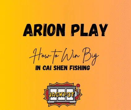 How to Win Big in Cai Shen Fishing in Arion Play