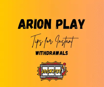 Tips for Instant Withdrawals in Arion Play