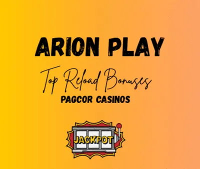Top Reload Bonuses PAGCOR Casinos in Arion Play