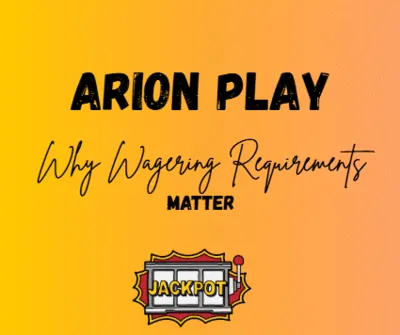 Why Wagering Requirements Matter in Arion Play