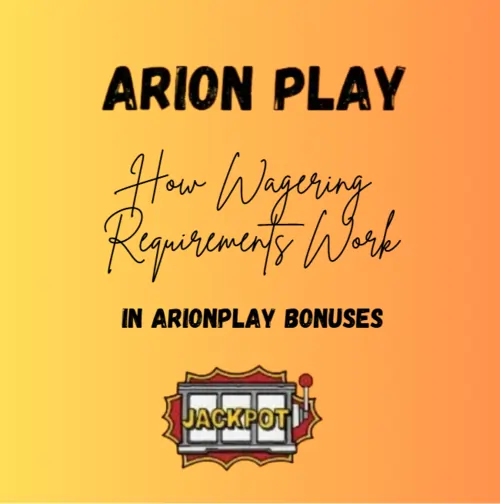 How Wagering Requirements Work in ArionPlay Bonuses