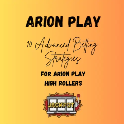 advanced betting strategies for arion play high rollers