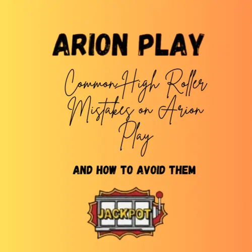 high roller mistakes arion play