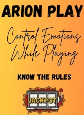 arion play control emotions while playing