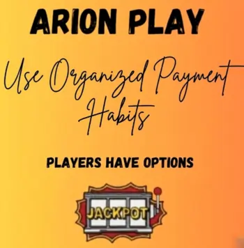 arion play use organized payment habits